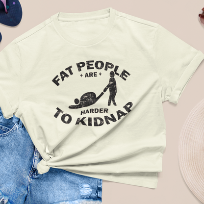 FAT PEOPLE ARE HADER TO KINDNAP |  Women Plus Size Tshirt