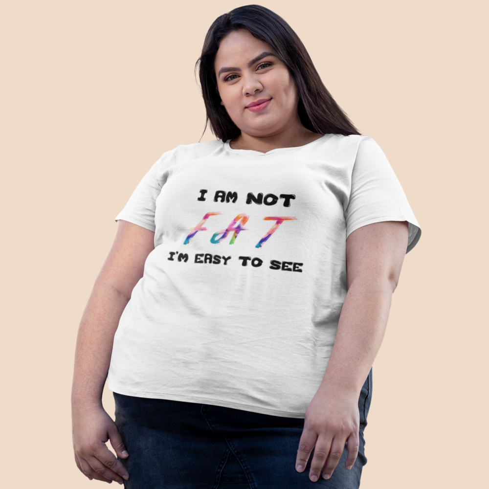 I am Not FAT I&