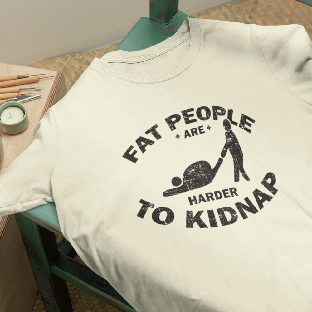 FAT PEOPLE ARE HADER TO KINDNAP |  Women Plus Size Tshirt