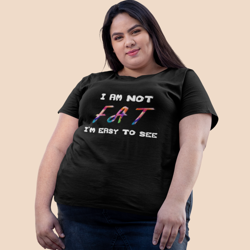 I am Not FAT I&