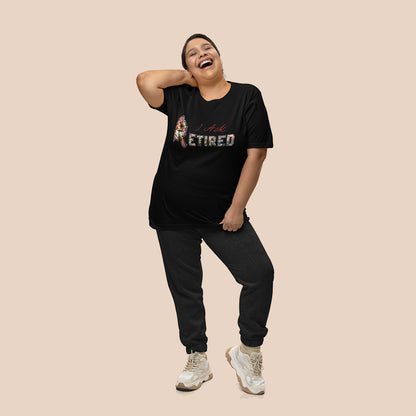 I AM RETIRED  |  Women Plus Size Tshirt